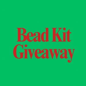 BEAD KIT GIVEAWAY